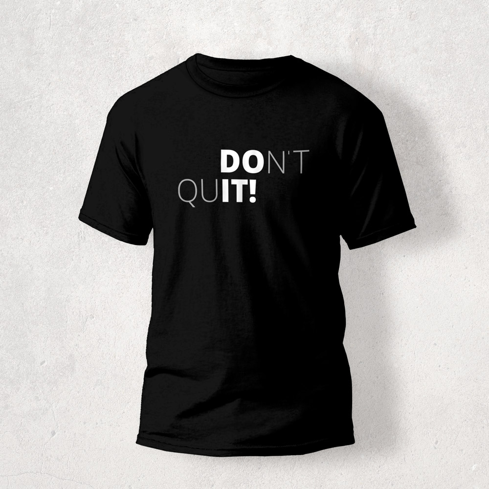 Dont Quit Tee