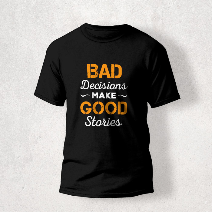 Bad Decision Make Tee (1)