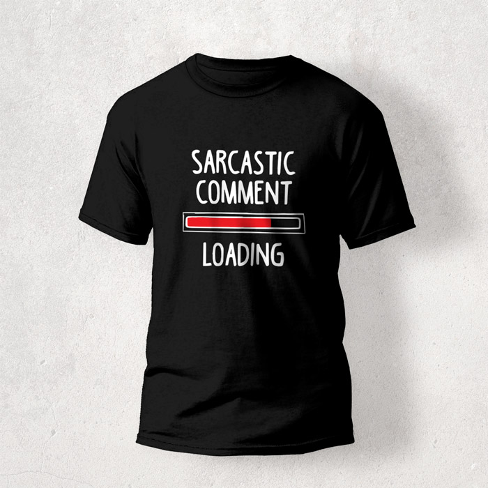 Sarcastic Comment Tee